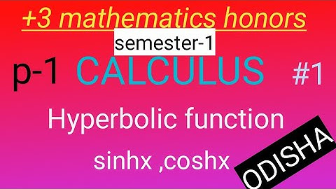 BSc mathematics honors || Calculus || semester-1 || Hyperbolic function || L-1 |University of Odisha