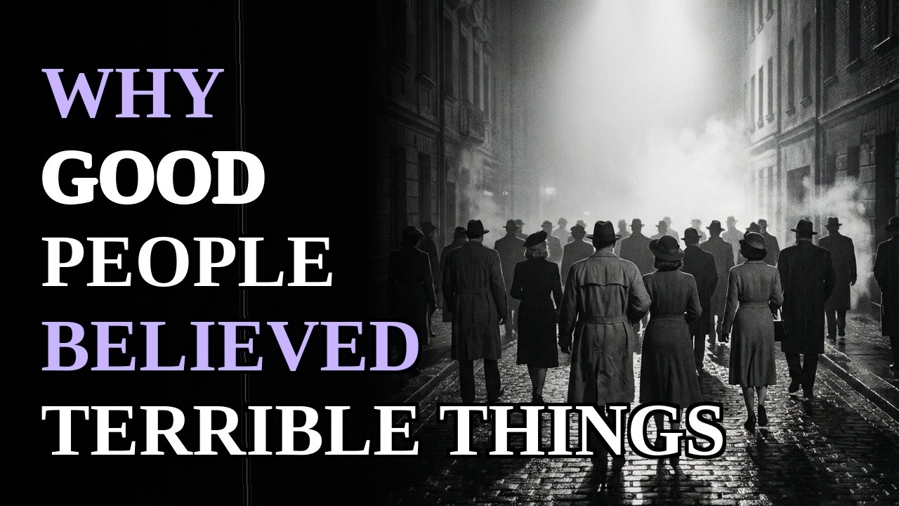 Why Good People Believed Terrible Things
