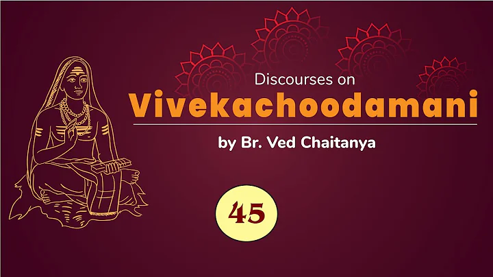 Discourses on Vivekachoodamani by Br. Ved Chaitany...