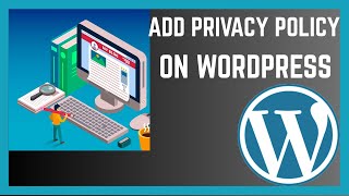 How To Add Privacy Policy Page On WordPress Website