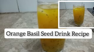 Orange Basil Seed Drink Recipe ||Summer Drink Recipe || Basil Seed  and Orange Drink  Recipe