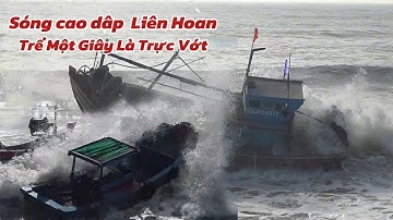 Cửa Biển LaGi Bình Thuận Nơi Gây Ám Ảnh Với Những Thuyền Trưởng Mới Vào Nghề.Quá Ng-uy Hiểm