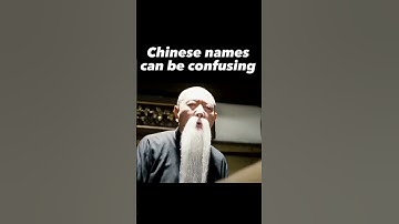 Chinese names can be confusing
