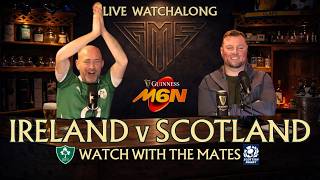 IRELAND v SCOTLAND LIVE 🔴 Six Nations Watchalong | Watch With The Mates