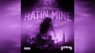 DollaSoThrowed - Hatin' Mine [Chopped & Screwed] DJ J-Ro