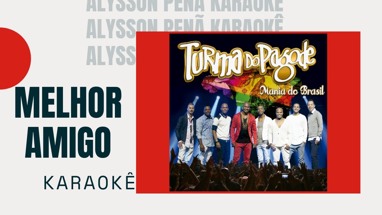 Karaokê Turma do Pagode Melhor Amigo YouTube