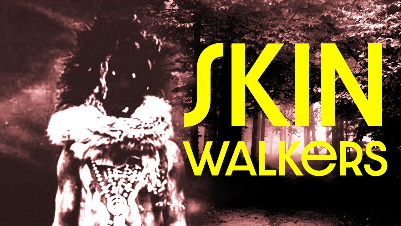 Skinwalkerit ja niiden ominaisuudet