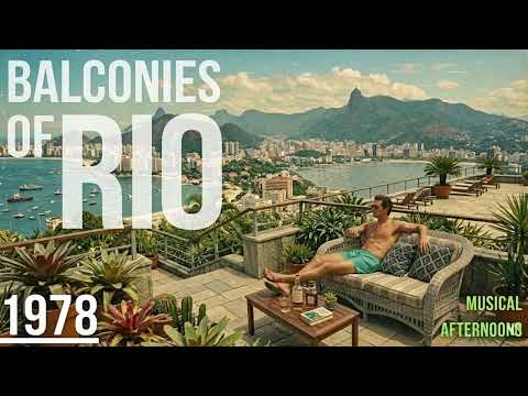 Balconies of Rio 1978 - Dreamy Bossa Nova Jazz for a late night - Enjoying the views from above Rio.