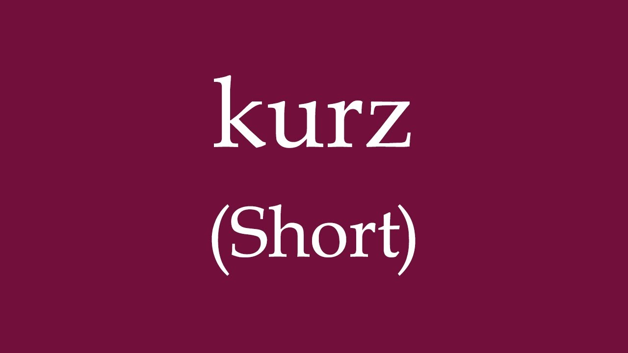 How To Say Short kurz In German YouTube how-to-say-short-kurz-in-german-youtube