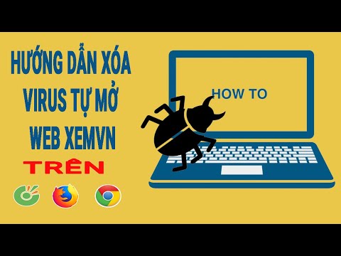 Video: Cách Loại Bỏ Vi-rút Khỏi Trình Duyệt