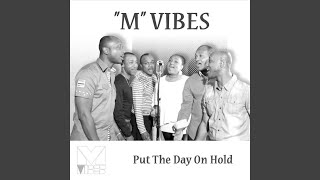 Put the Day On Hold (Instrumental) - M Vibes