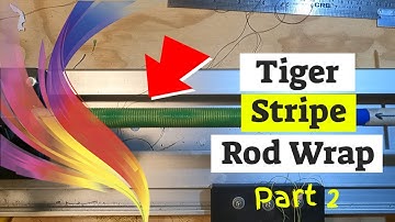 How To Do A Tiger Stripe Rod Wrap Part 2 - Rod Wrapping Tutorials For Beginners  - Must Watch!