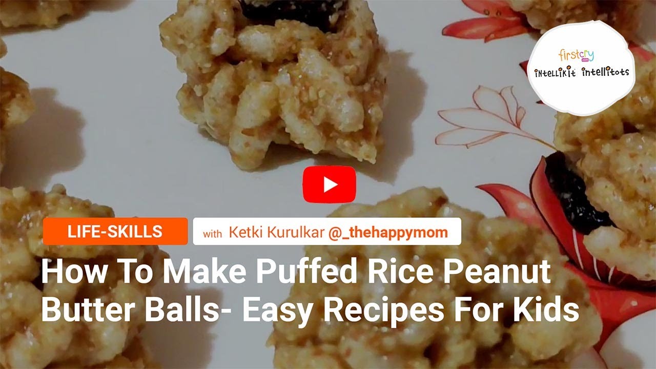 How To Make Puffed Rice Peanut Butter Balls For Kids l FirstCry Intelli
