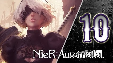NieR: Automata Walkthrough Part 10 ((PS4)) English - No Commentary - Final Boss ~ ENDING A