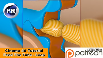 FEED THE TUBE - LOOP (Cinema 4D Tutorial)