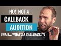 No! Not a Callback Audition! (What's a callback!?)