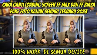 CARA MENGGANTI LOADING SCREEN FF PAKE FOTO SENDIRI | CARA GANTI LOADING SCREEN FF TERBARU 2023