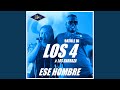 Video thumbnail of "Los 4 - Ese Hombre (feat. Los Barraza)"