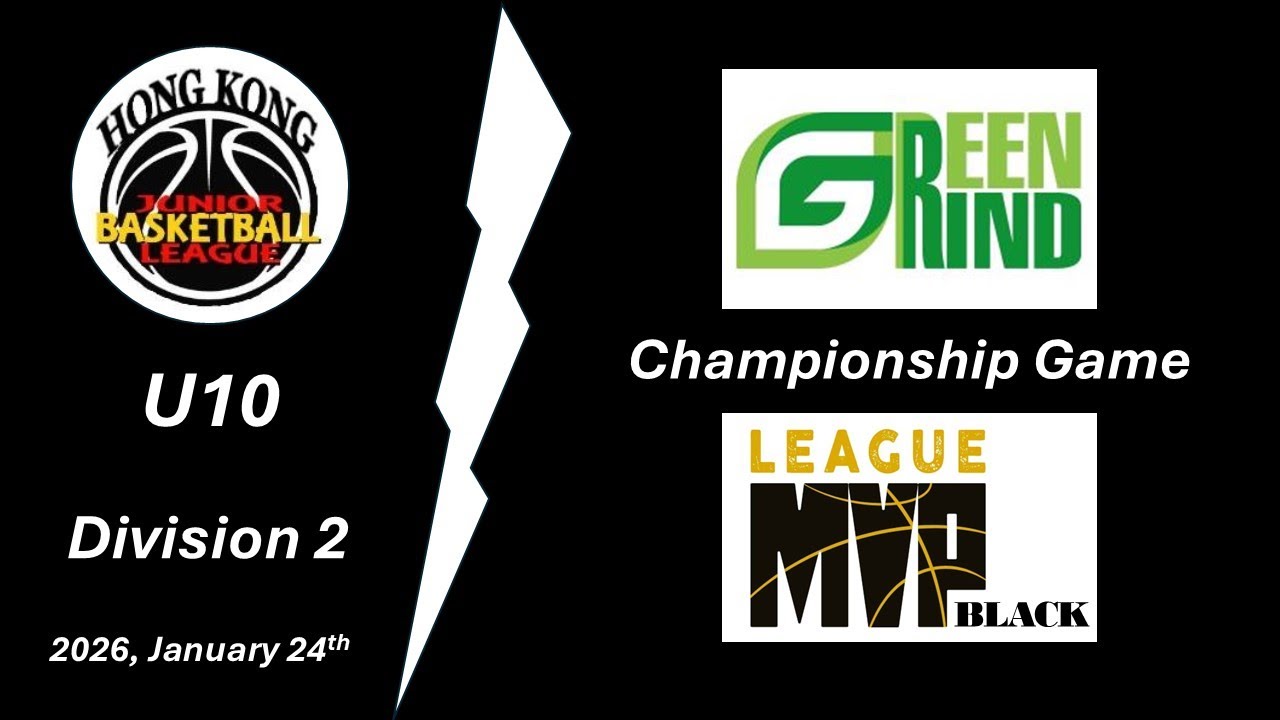 HKJBL - 2025 - Championship Game - Green & Grind vs MVP League Black - U10 Division 2