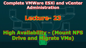 High Availability - (Mount NFS Drive and Migrate VMs) LEC-23