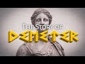 The Story Of Demeter Greek Mythology