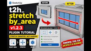 t2h_stretch_by_area Plugin Tutorial for SketchUp. This Plugin Will Change How You Stretch Models!