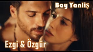 Ezgi & Özgür / Bay Yanlış - Tu Manera / Özge Gürel & Can Yaman