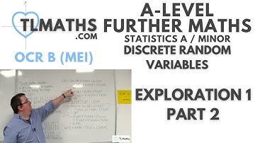 OCR MEI Statistics Minor F: Discrete Random Variables: 07 Exploration 1 Part 2