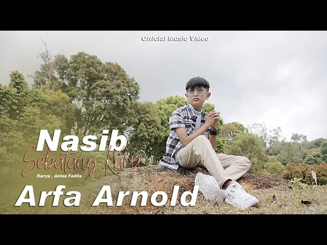 ARFA ARNOLD - NASIB SEBATANG KARA (OFFICIAL MUSIC VIDEO) class=