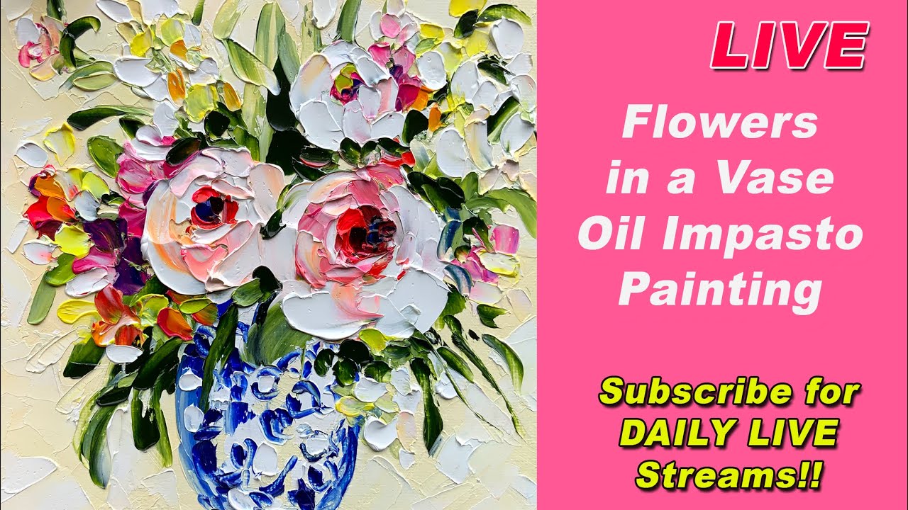 How to Paint Flowers in a Vase 3D Oil Impasto Art Tutorial with Palette ...