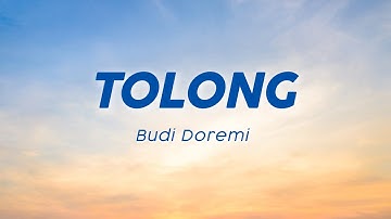 Budi Doremi - Tolong (Lirik Lagu/Lyric) Viral Tiktok | Tolong katakan pada dirinya
