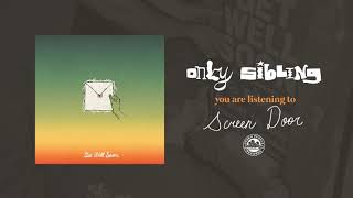Only Sibling - Screen Door