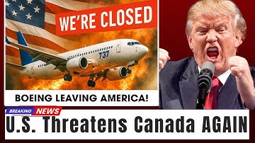 Boeing Shifts to Canada — Trump EXPLODES as U.S. Aerospace Jobs COLLAPSE!