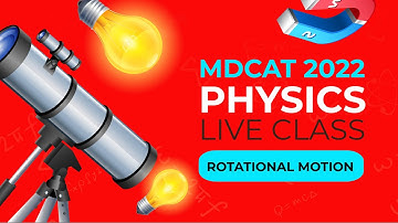 MDCAT 2022 Physics Live Class Rotational & Circular Motion Lecture-2 #mdcat