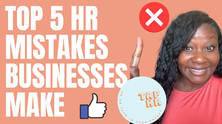 Top 5 HR Mistakes that businesses make