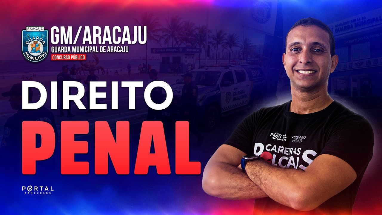 CONCURSO GUARDA MUNICIPAO DE ARACAJU: DIREITO PENAL | Com o Profº. Douglas França