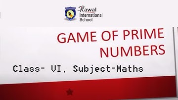 Class- VI Subject-Maths, Topic- Activity or game of prime number, Rawal International School