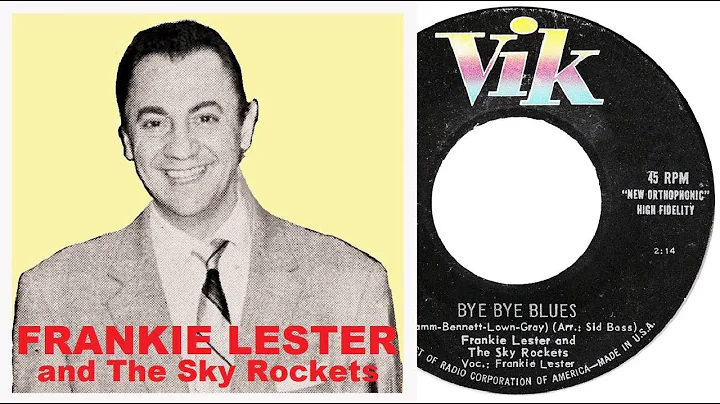 FRANKIE LESTER & The Skyrockets - Bye Bye Blues (1...