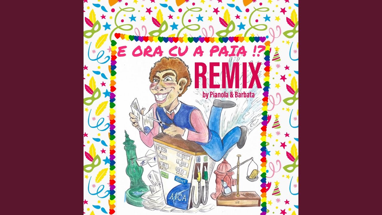 E ora cu a paia !? (Pianola & Barbata Remix)
