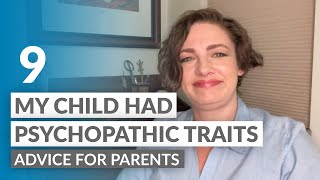 What advice do you have for parents who think their child is at risk for Psychopathy? Ask a Parent