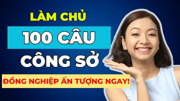 100 Câu Luyện Nghe Tiếng Anh Chủ Đề Công Sở Siêu Hay Phải GHI NHỚ Để Giao Tiếp Trôi Chảy