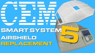 How To Replace Airshield on CEM Smart System 5
