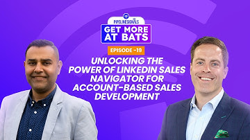 EPISODE 19 - Unlocking the Power of LinkedIn Sales Navigator for Account-Based Sales Development