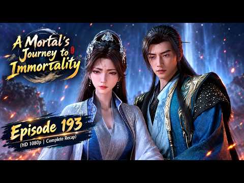 A Mortal's Journey to Immortality - Episode 193 (HD 1080p