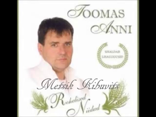 Toomas Anni - Metsik Kibuvits