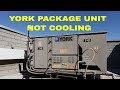 YORK PACKAGE UNIT NOT COOLING