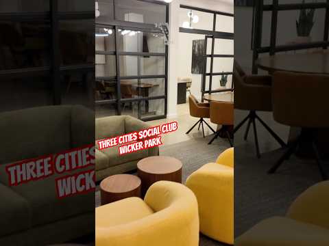 Three Cities Social Club Opens in Wicker Park, Expanding Chicago’s Premier Membership-Based Community Club