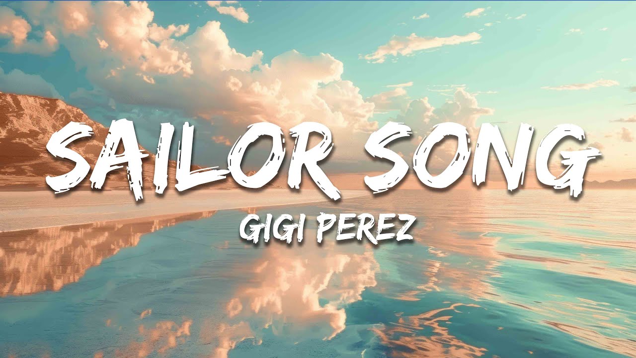 Gigi Perez - Sailor Song (Lyrics)