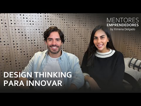 Design Thinking para innovar - Mentores Emprendedores #22