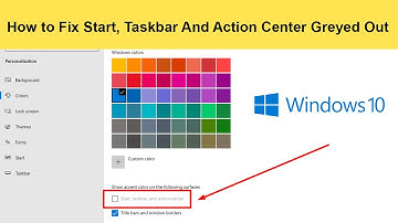 How to Fix Start, Taskbar And Action Center Greyed Out in Windows 10?
